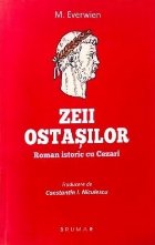 Zeii ostasilor. Roman istoric cu Cezari