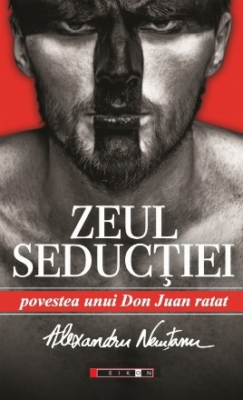 Zeul Seductiei. Povestea unui Don Juan ratat