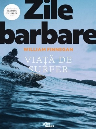 Zile barbare: Viata de surfer