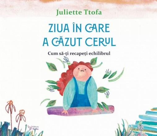 Ziua în care a căzut cerul : cum să-ţi recapeţi echilibrul