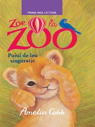 Zoe de la Zoo. Puiul de leu singuratic