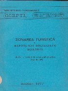 Zonarea turistica a Republicii Socialiste Romania. A IV-a sesiune de comunicari stiintifice Aprilie 1976