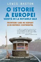 Zone de graniţă : 21 de frontiere care despart şi definesc Europa