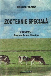 Zootehnie speciala, Volumul I - Bovine, Ovine, Caprine